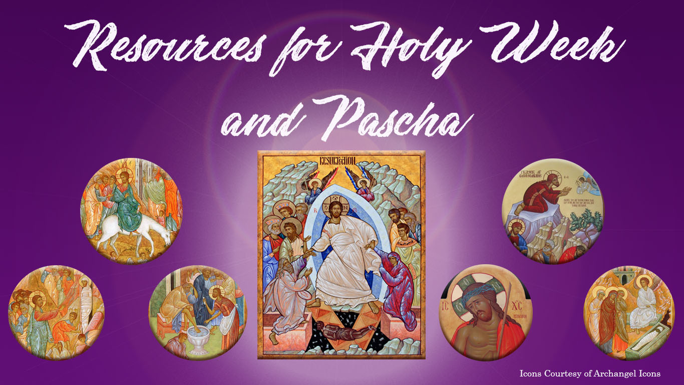 Holy Week and Pascha Resources Orthodox Youth Directors in North America